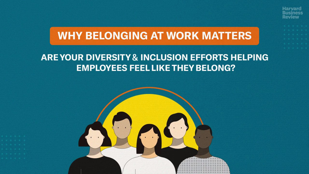 Understanding Inclusion: Why Belonging At Work Matters - HBR Video