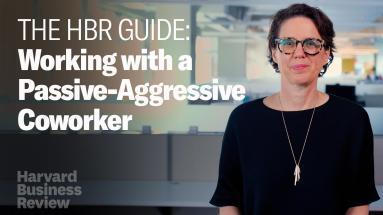 How to Work with a Passive-Aggressive Coworker: The Harvard Business Review Guide