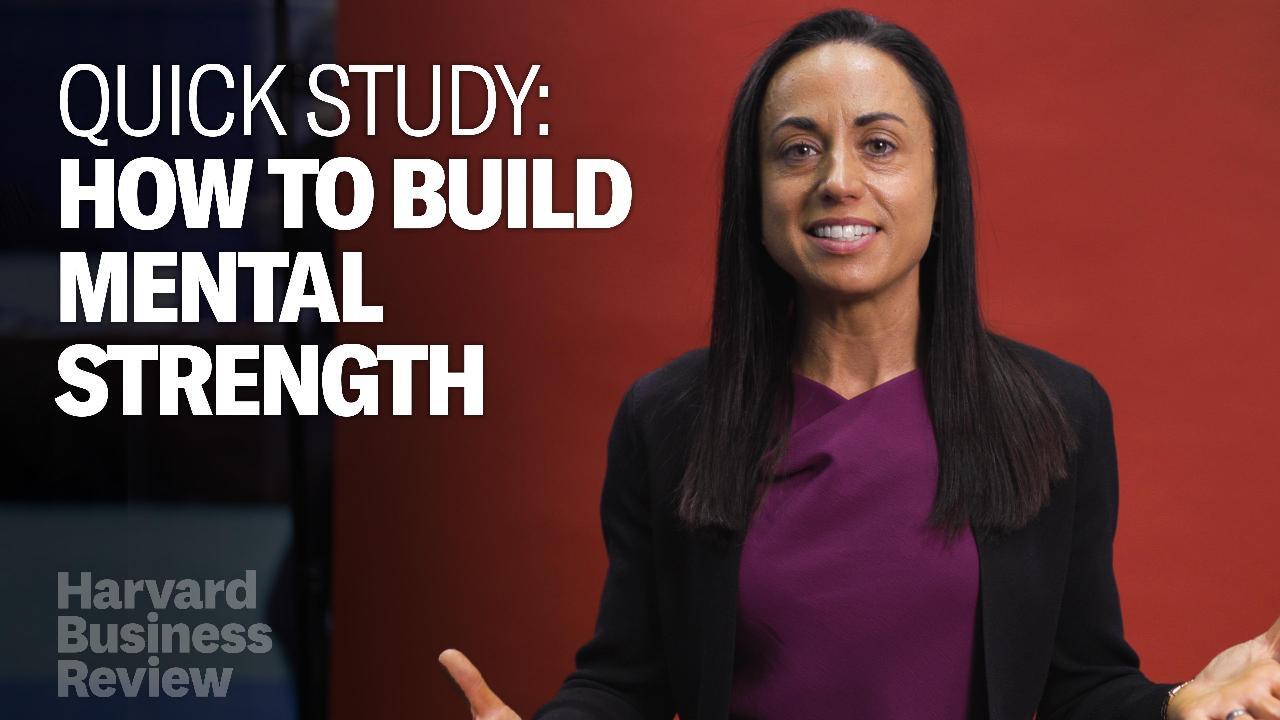 How To Build Your Mental Strength - HBR Video