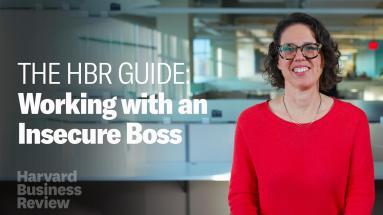 How to Work with an Insecure Boss: The Harvard Business Review Guide