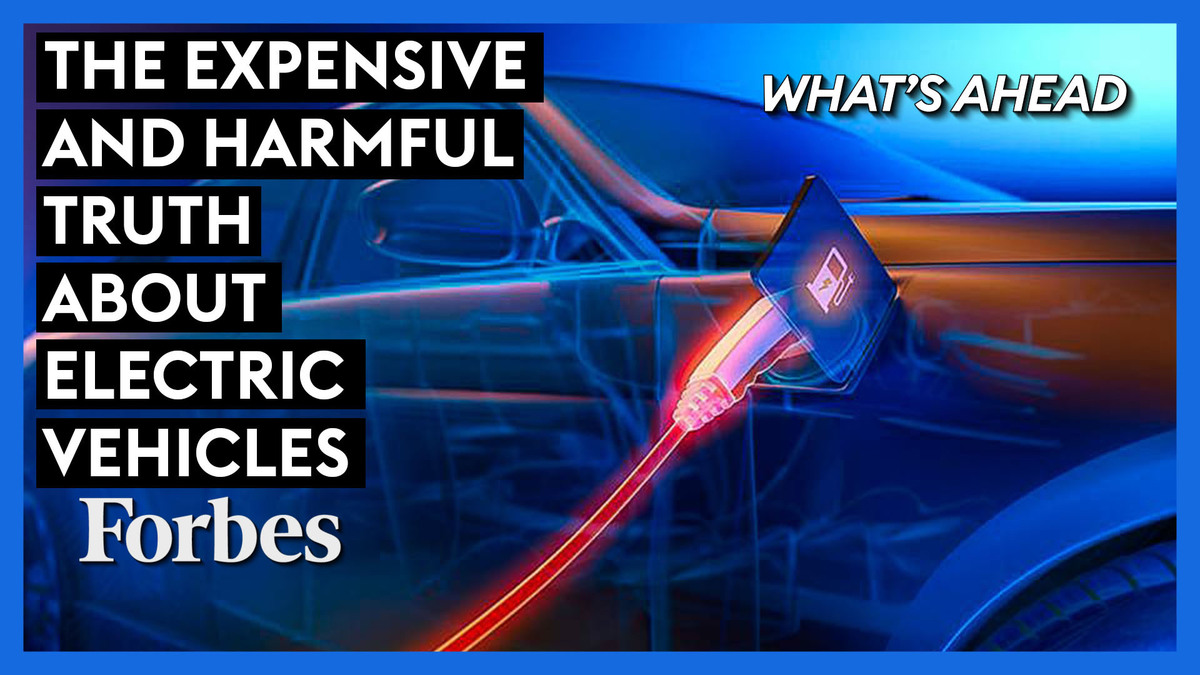 The Expensive And Harmful Truth About Electric Vehicles