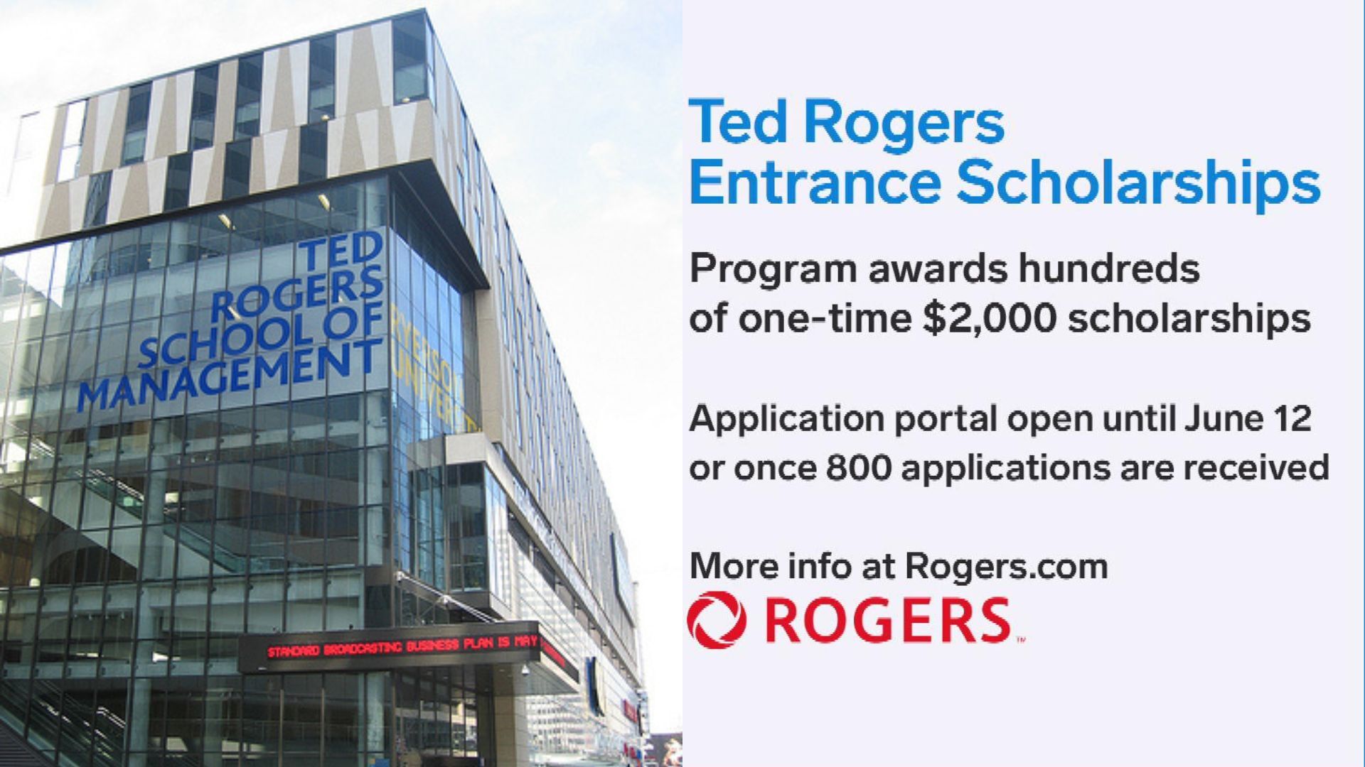 Students can get $2000 of their tuition covered with the Ted Rogers Entrance Scholarship