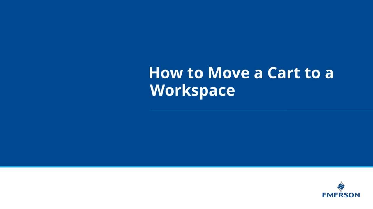 How to Move a Cart to a Workspace - All Videos - Emerson Video Library