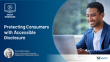 Webinar: Protecting Consumers with Accessible Disclosure