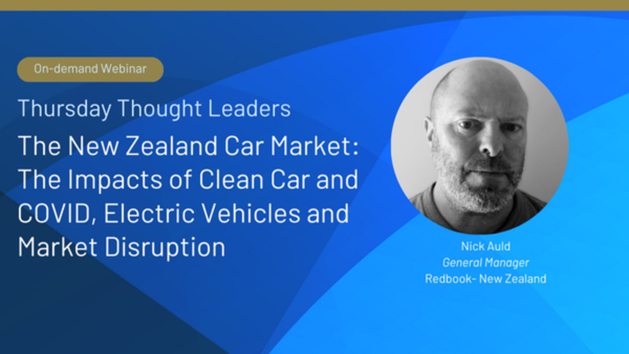 Webinar: The New Zealand Car Market_ The Impacts of Clean Car and COVID, Electric vehicles and Market Disruption