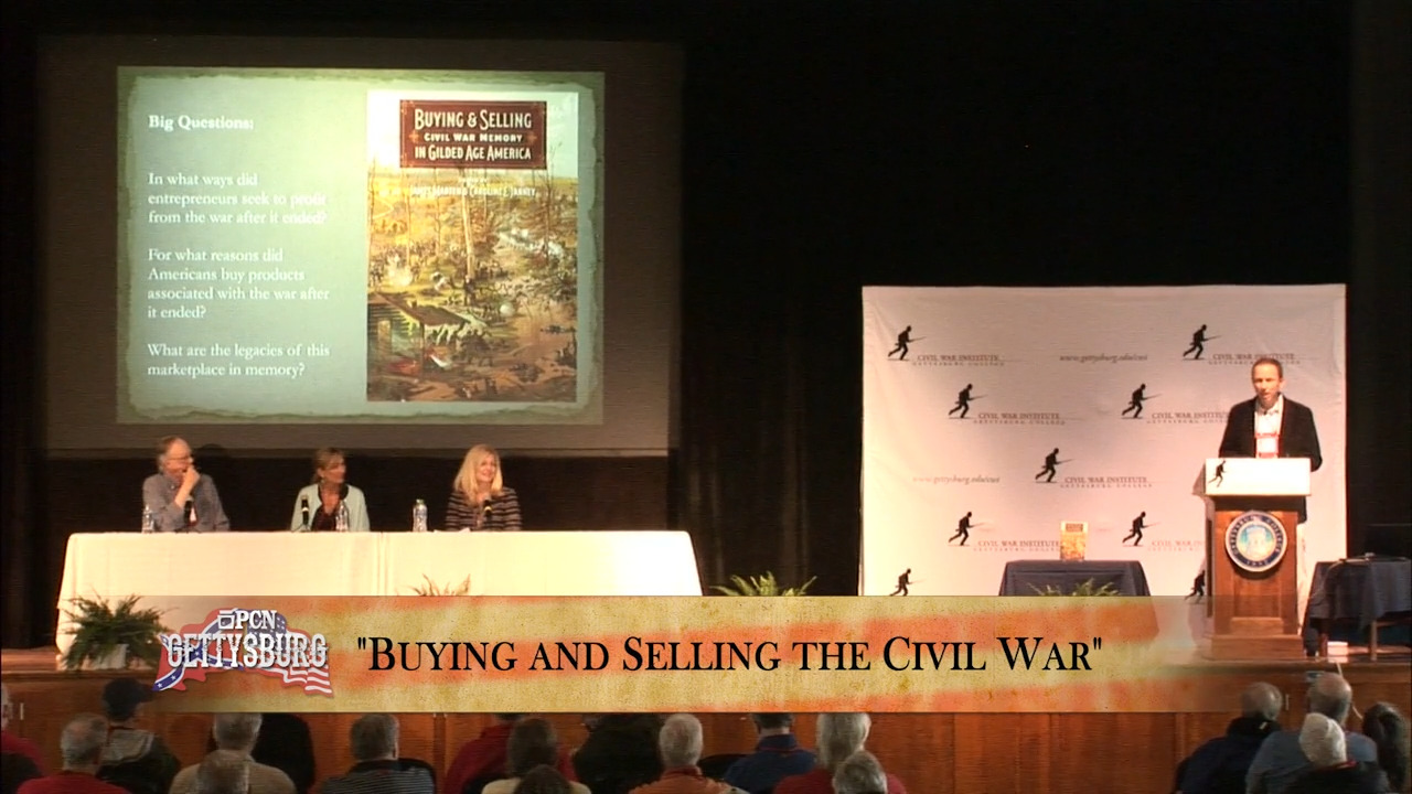Buying and Selling the Civil War Civil War Institute