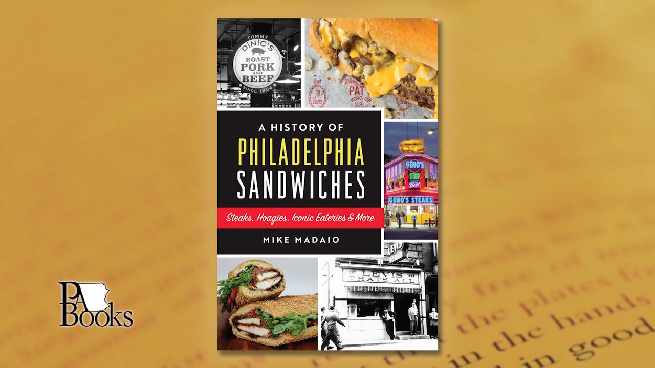 A History of Philadelphia Sandwiches PA Books