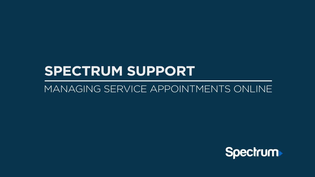Installation/Service Visit What to Expect Spectrum Support