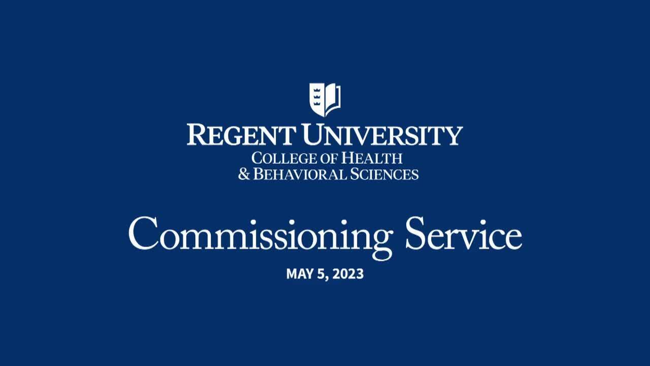 College of Healthcare Sciences Commissioning Regent University