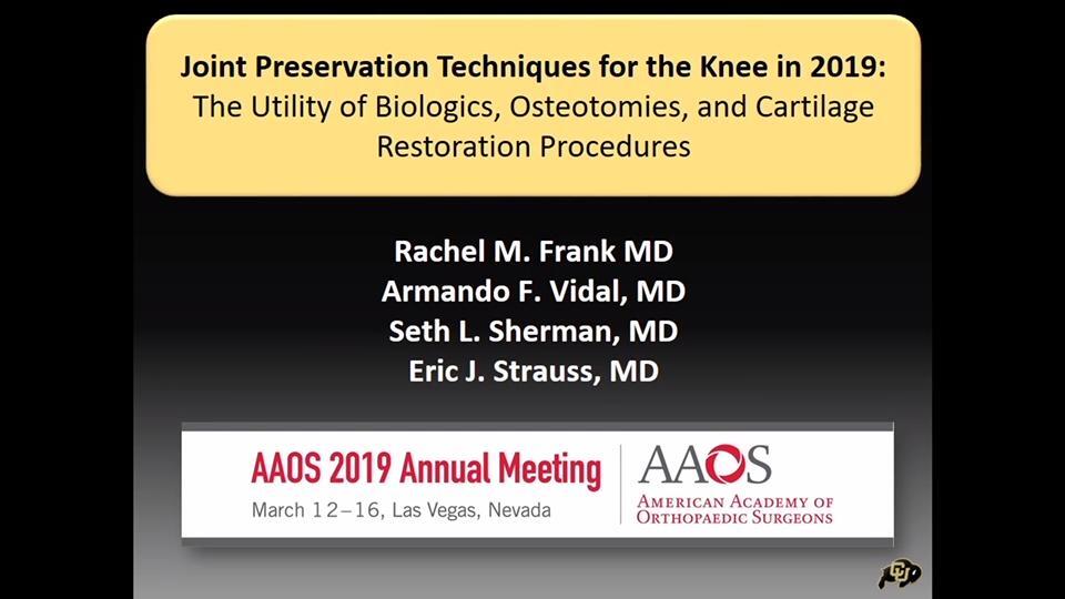 Joint Preservation Techniques for the Knee in 2019: The Utility of Biologics, Osteotomies, and Cartilage Restoration Procedures