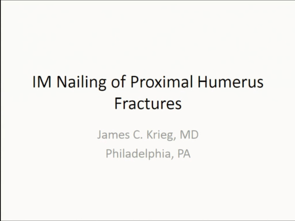 IM Nailing of Proximal Humerus Fractures