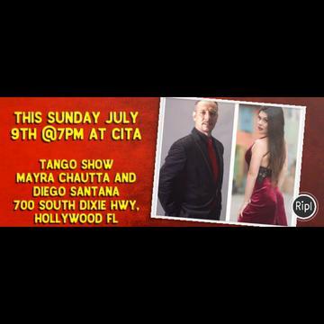 This Sunday July 9th @7pm Tango show by Mayra Chautta and Diego Santana at CITA 700 South Dixie Hwy, Hollywood Fl