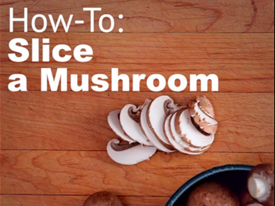 Quick tips: How to slice mushrooms