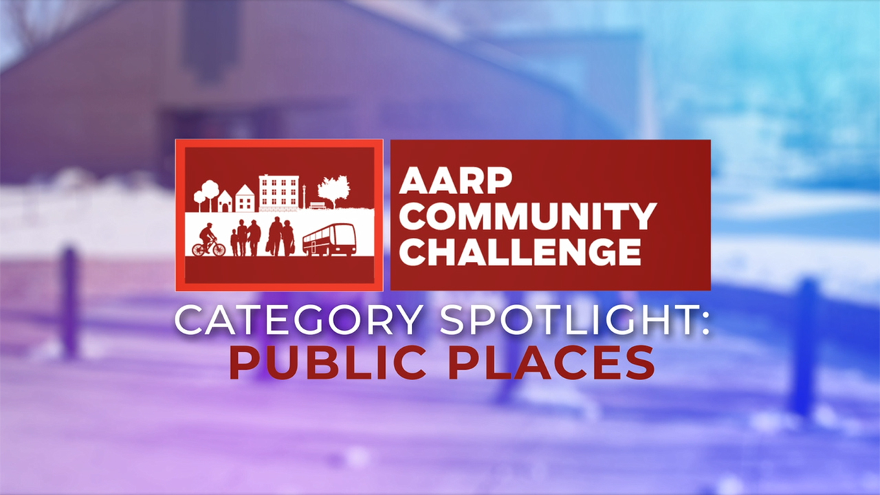 Aarp community challenge: creating vibrant public places (2021)