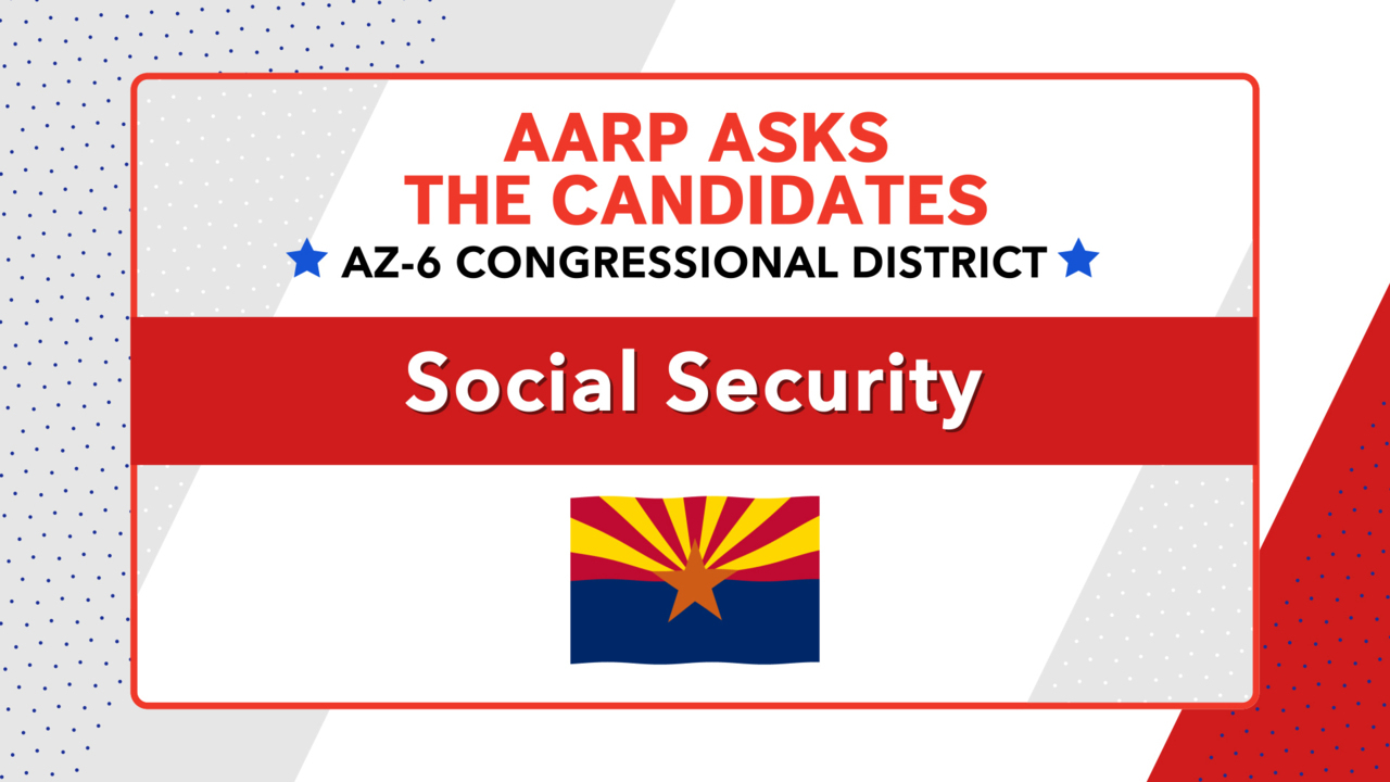 AARP Asks the Candidates Arizona 6th Congressional District Top