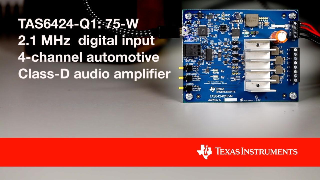 TAS6424-Q1: 75-W 2.1 MHz digital input 4-channel automotive Class-D audio  amplifier