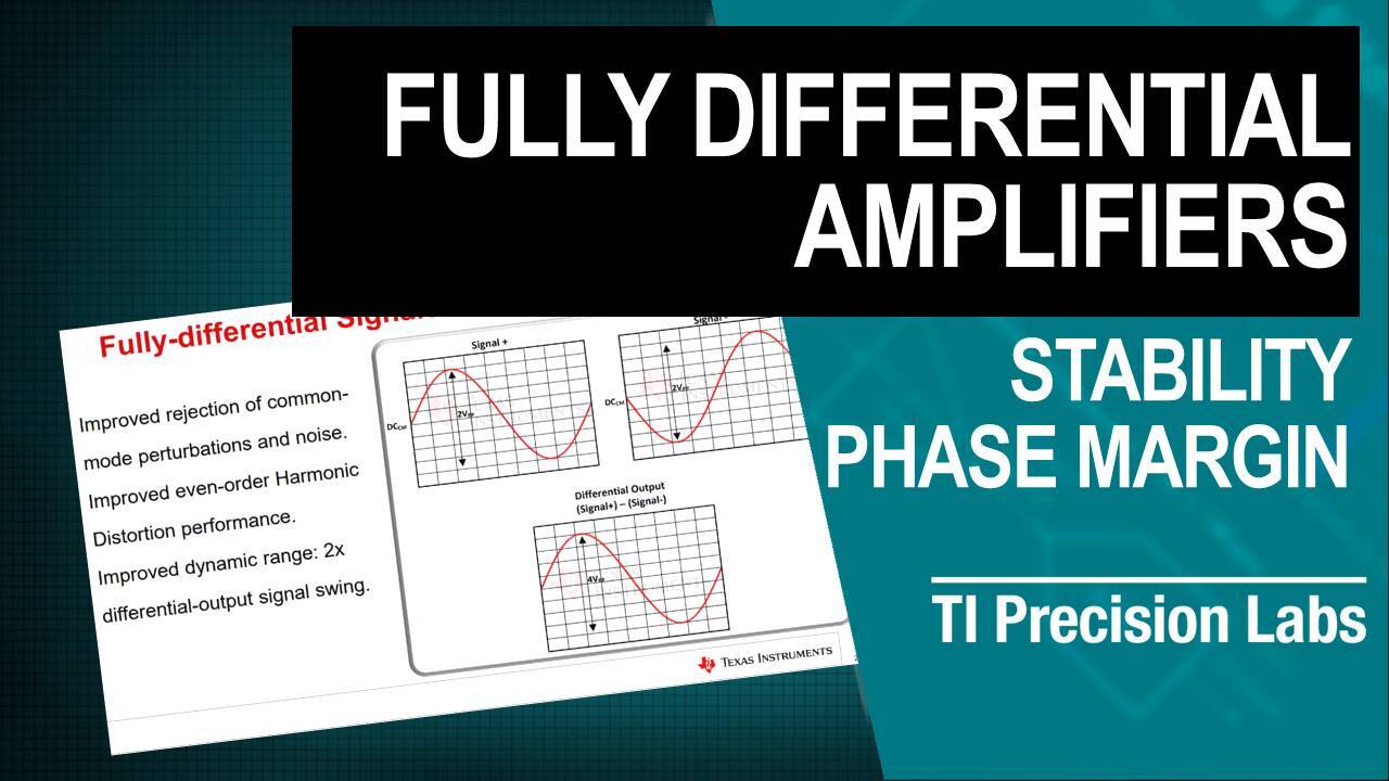 Ti Precision Labs Fully Differential Amplifiers Introduction To Fdas And Differential Signaling Ti Com Video