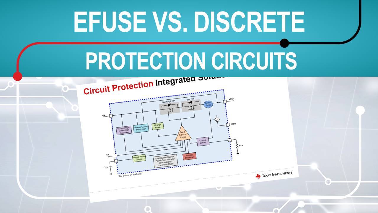 Understanding Circuit Protection Solutions Efuses Vs Discrete Protection Circuits Ti Com Video