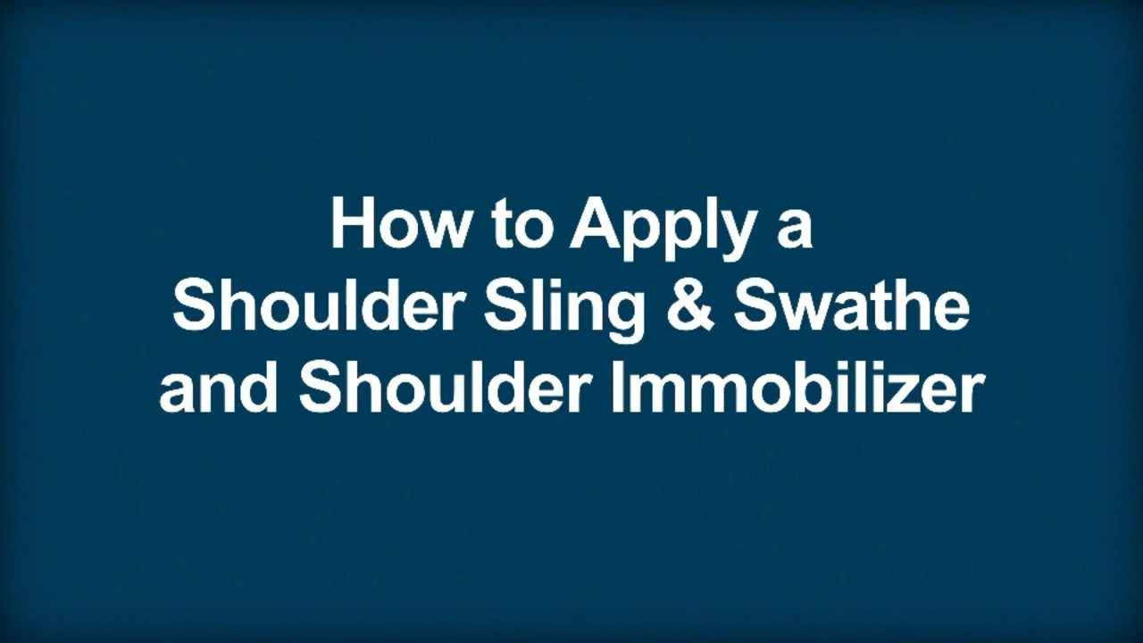 How to Apply a Shoulder Sling and Swathe and Shoulder Immobilizer