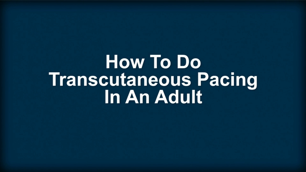 How to Do Transcutaneous Pacing in an Adult