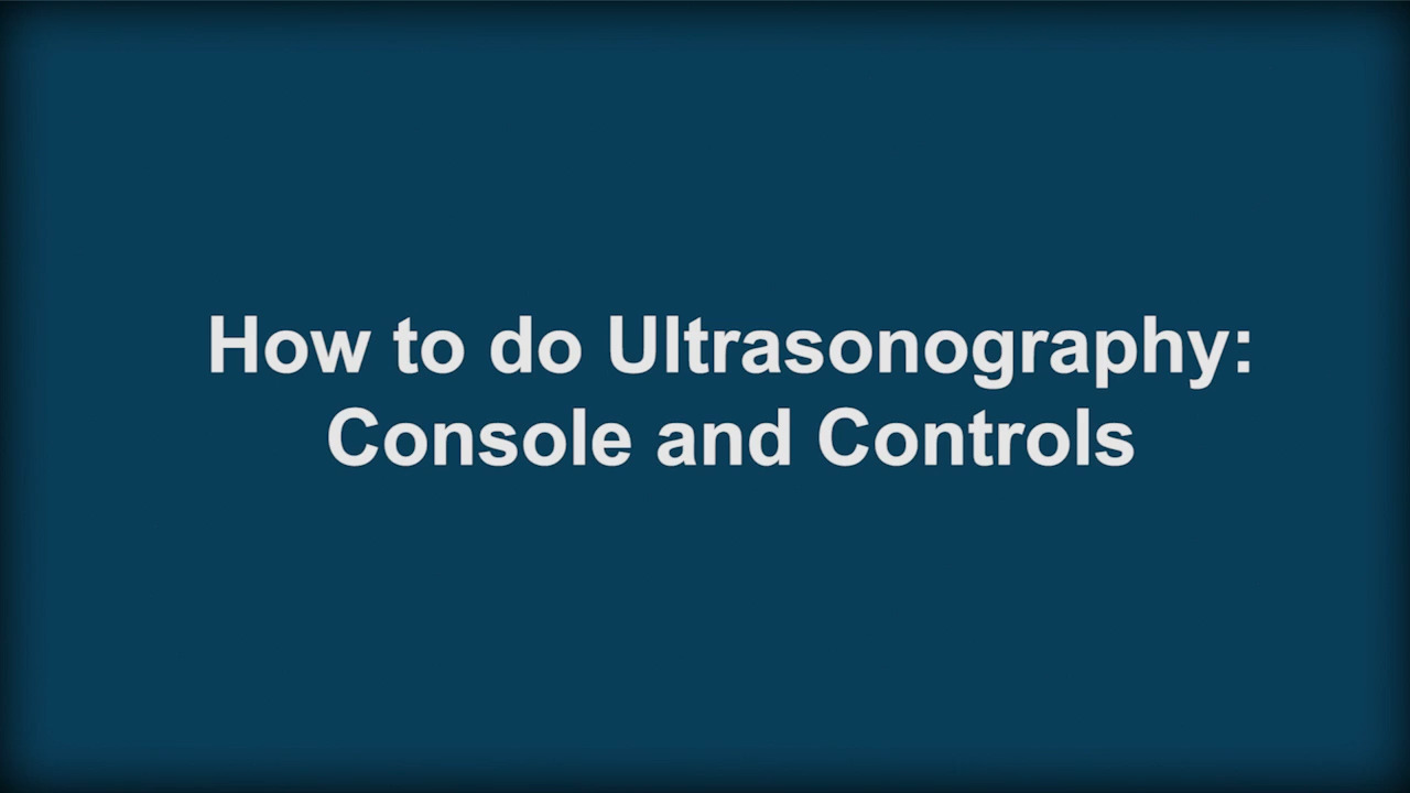 How To Do Ultrasonography: Console and Controls