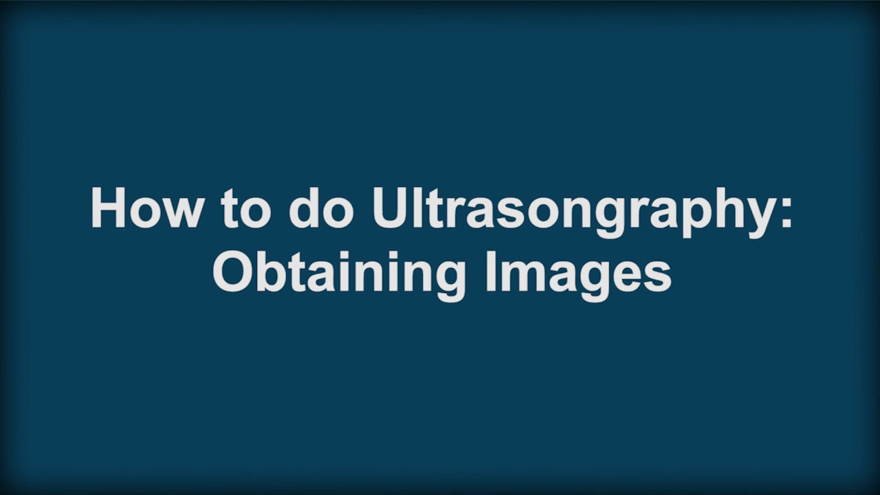 How To Do Ultrasonography: Obtaining Images