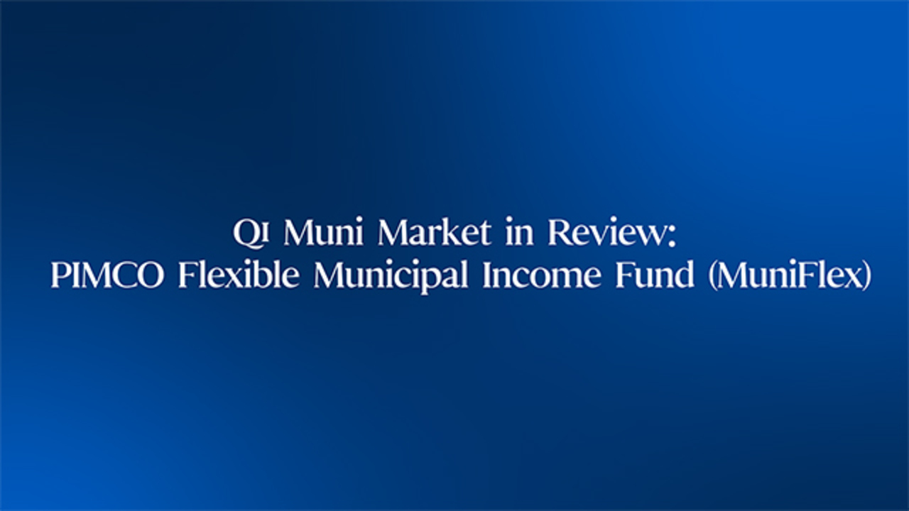 Q1 Muni Market in Review: PIMCO Flexible Municipal Income Fund (MuniFlex)