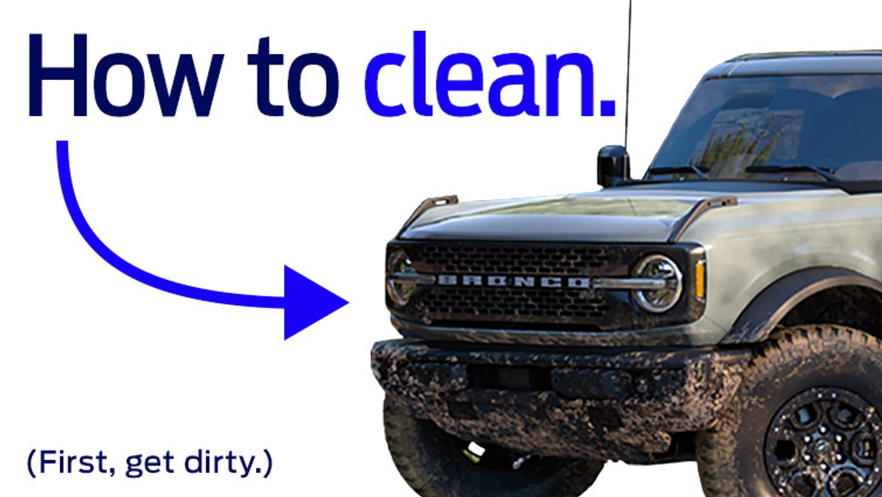 How To Properly Clean Your Ford BRONCO™ Suv