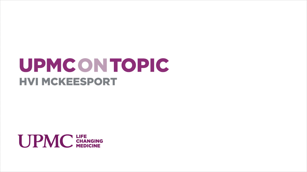 UPMC OnTopic |  HVI McKeesport