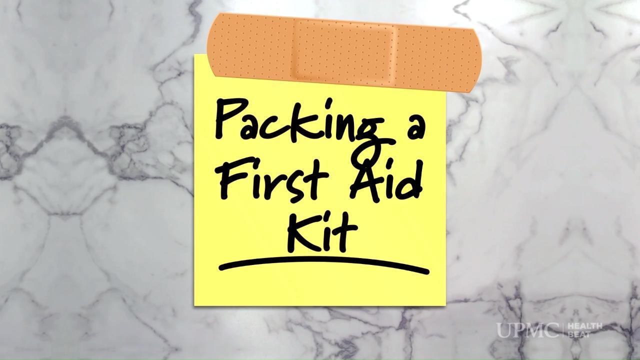 Packing a First Aid Kit | UPMC HealthBeat