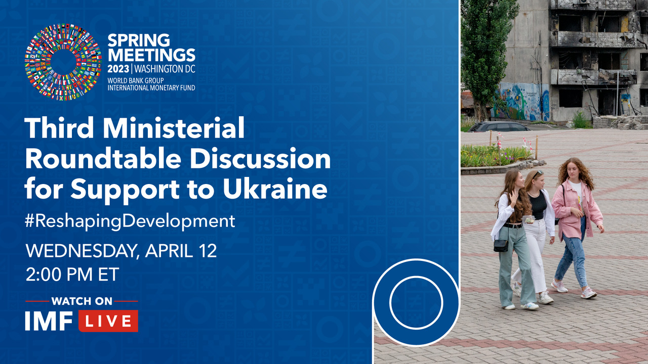 imf-videos-third-ministerial-roundtable-discussion-for-support-to-ukraine