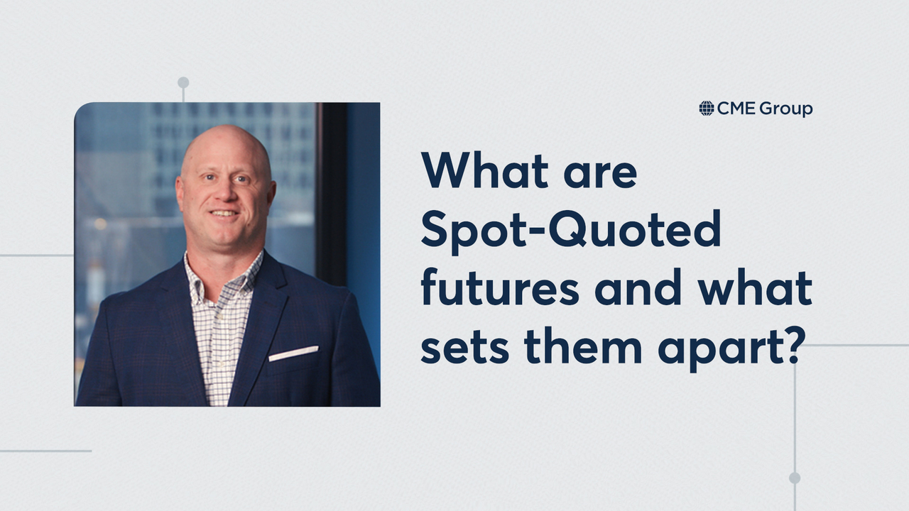 Spot-Quoted futures - CME Group