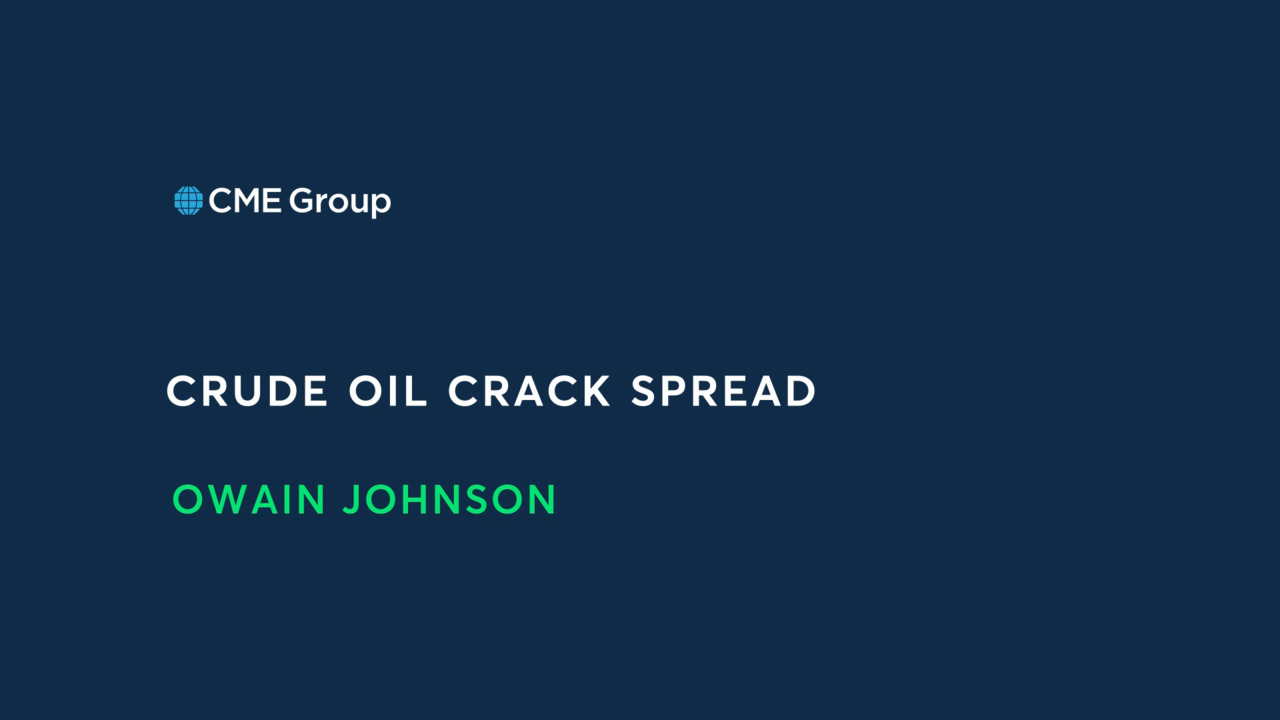 Introduction to Crack Spreads - CME Group