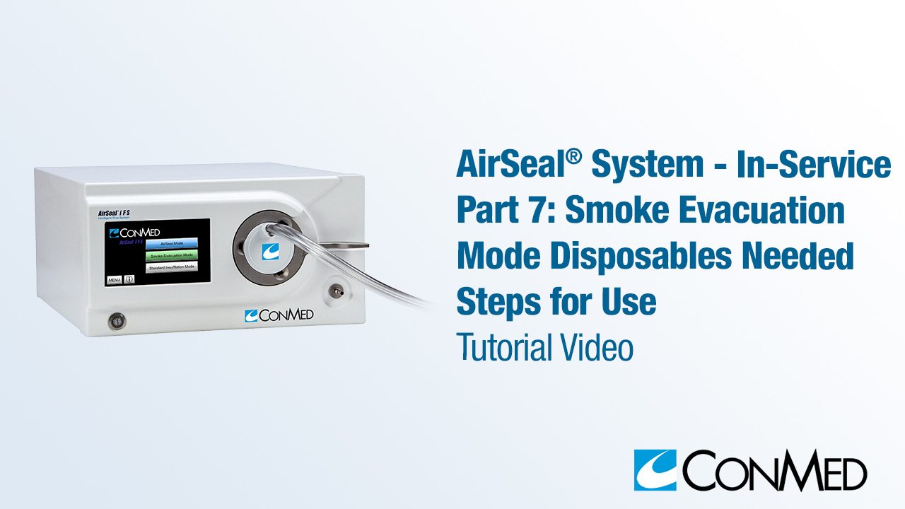 AirSeal® System - In-Service - Part 7: Smoke Evacuation Mode Disposables Needed, Steps for Use 