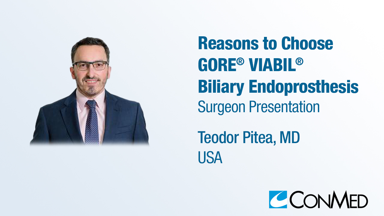 Dr. Pitea Presentation (2023) - Reasons to Choose GORE® VIABIL® Biliary Endoprosthesis