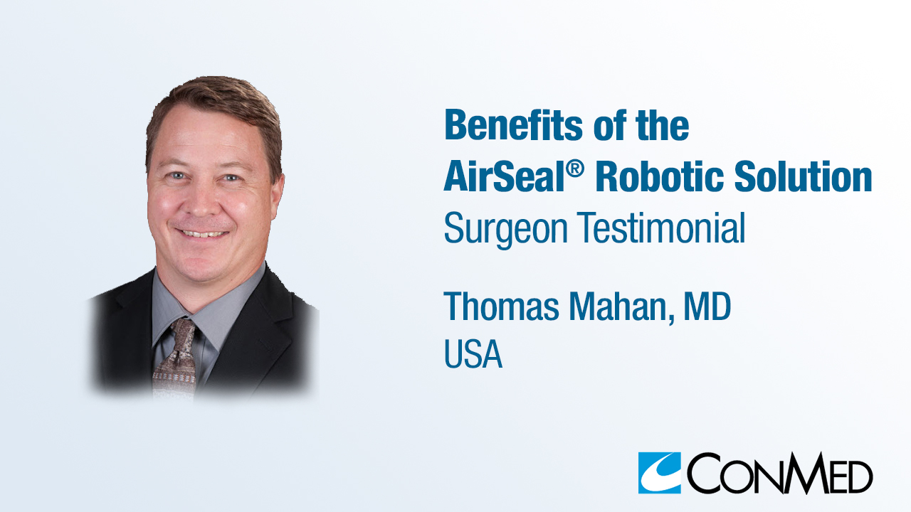 Dr. Mahan Testimonial - Benefits of the AirSeal® Robotic Solution