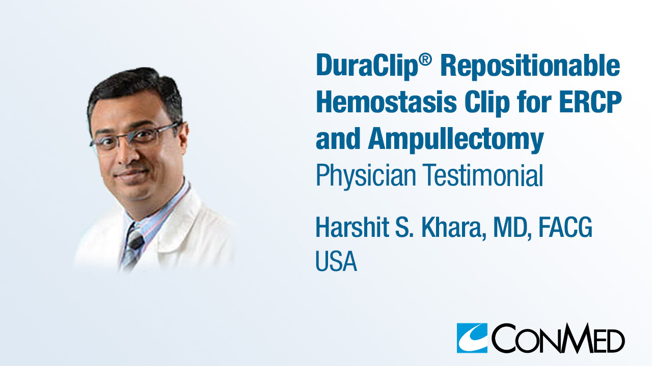 Dr. Khara Testimonial - DuraClip® Repositionable Hemostasis Clip for ERCP and Ampullectomy