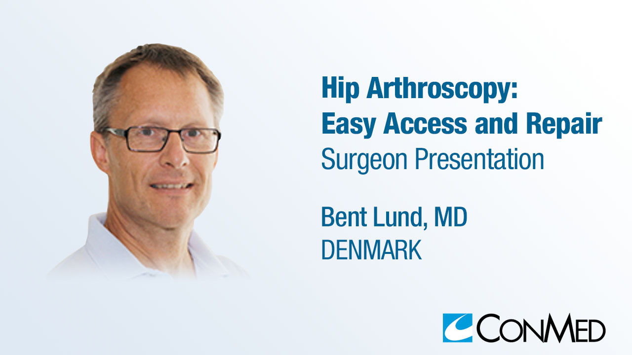 Dr. Lund Presentation (2021) - Hip Arthroscopy: Easy Access and Repair