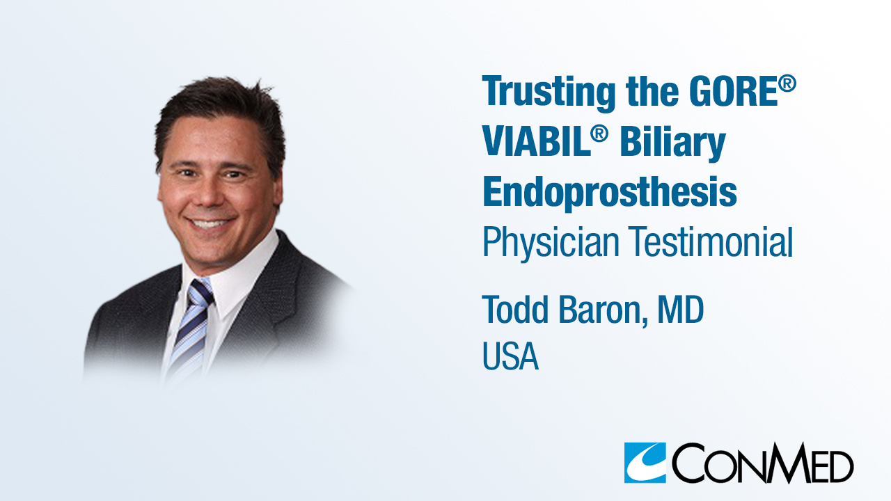 Dr. Baron Testimonial -  Trusting the GORE® VIABIL® Biliary Endoprosthesis