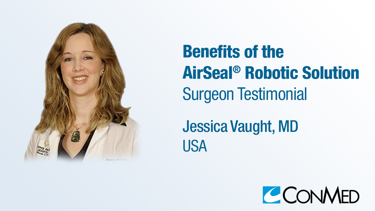 Dr. Vaught Testimonial - Benefits of the AirSeal® Robotic Solution