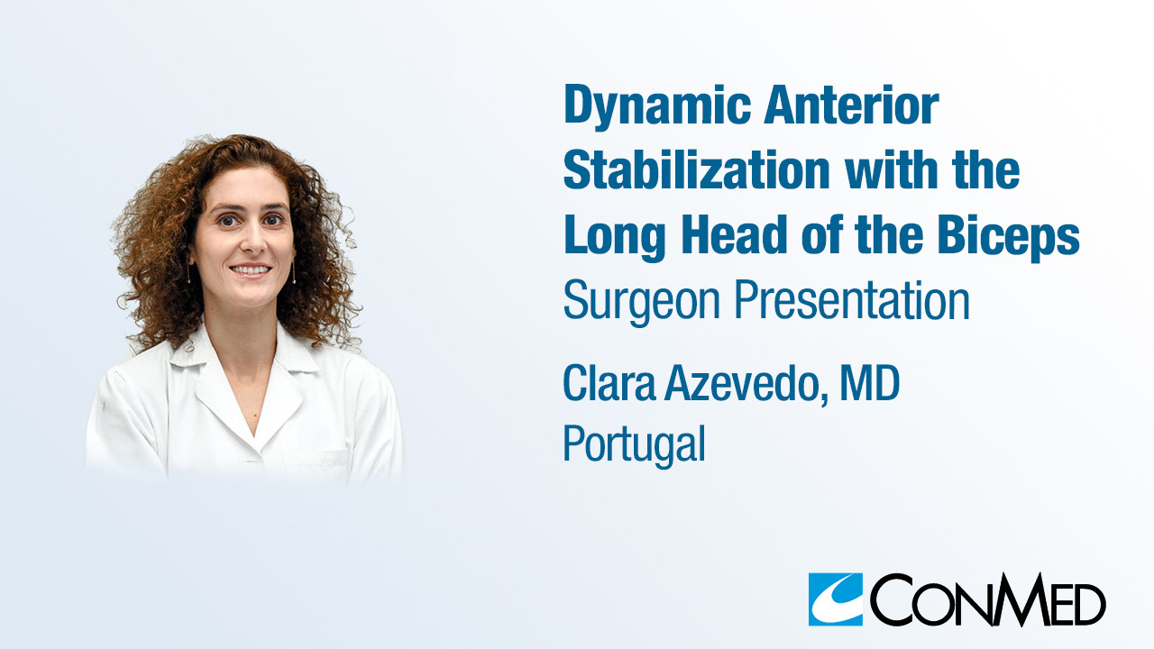 Dr. Azevedo Presentation (2021) - Dynamic Anterior Stabilization with the Long Head of the Biceps
