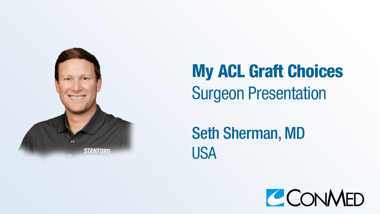 Dr. Sherman Presentation (2021) - My ACL Graft Choices