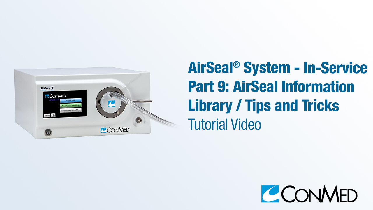 AirSeal® System - In-Service - Part 9: AirSeal® Information Library / Tips and Tricks
