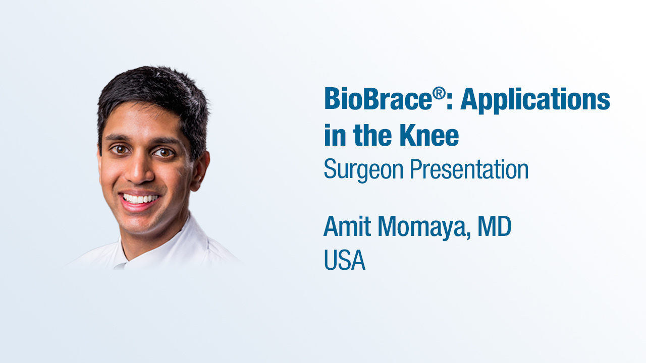 Dr. Momaya Presentation (2024) - BioBrace®: Applications in the Knee