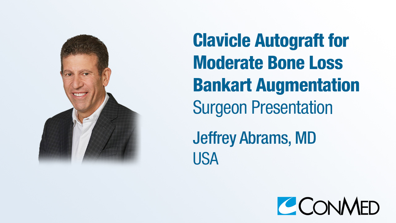 Dr. Abrams Presentation (2021) - Clavicle Autograft for Moderate Bone Loss Bankart Augmentation