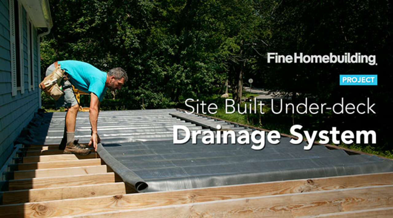 Project Site Built Under Deck Drainage System Fine Homebuilding Project Site Built Under Deck Drainage System Fine Homebuilding