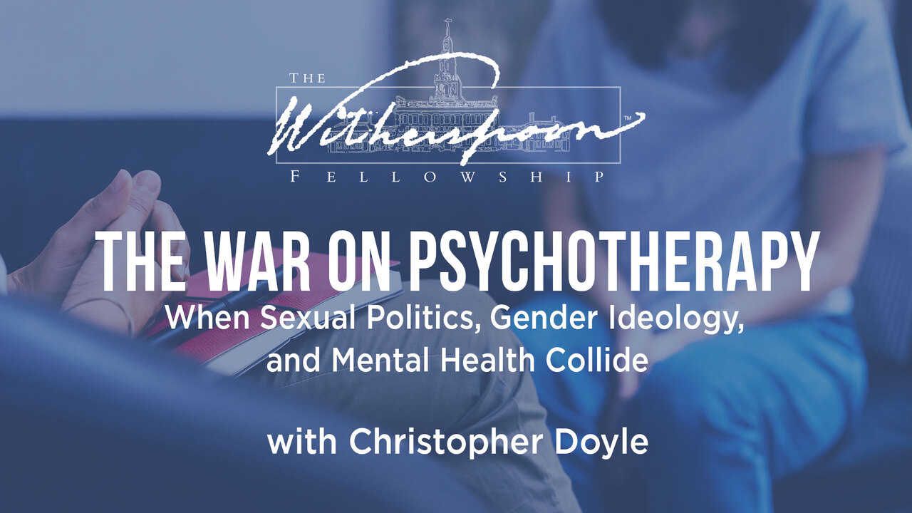 The War on Psychotherapy When Sexual Politics Gender Ideology