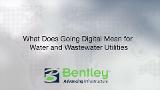 What does Going Digital mean for Water and Wastewater Utilities