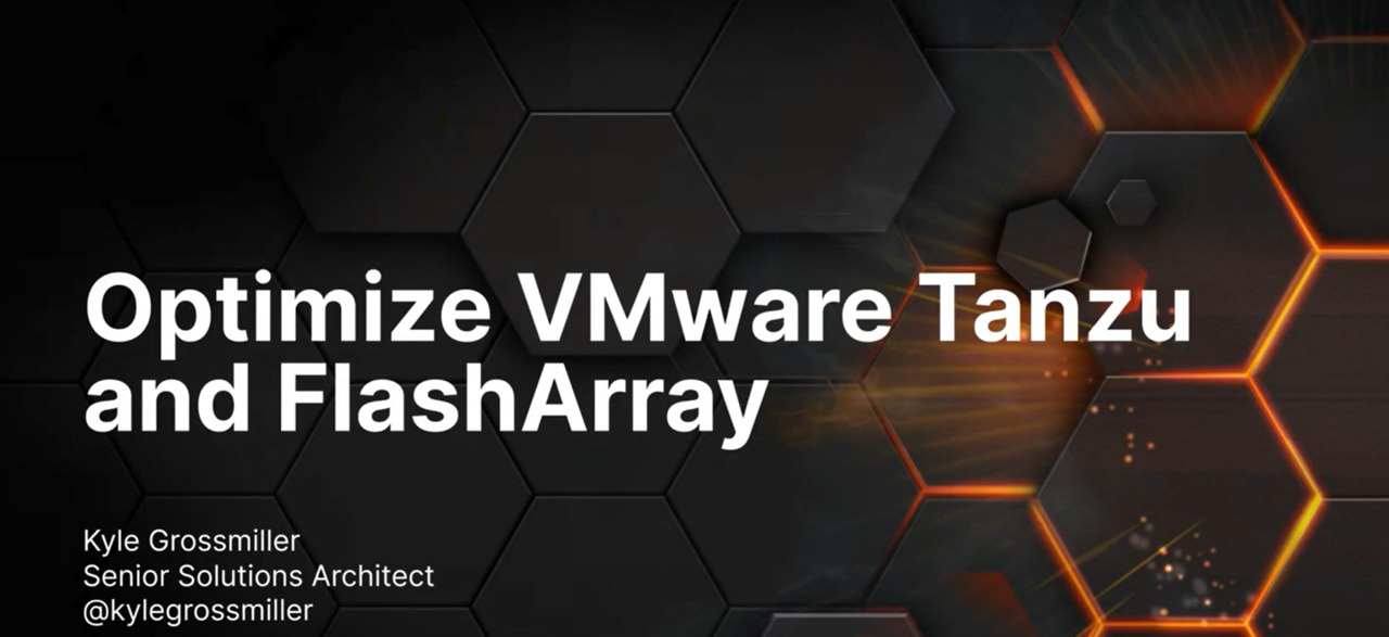 Pure Storage Webcast: Optimize VMware Tanzu and FlashArray