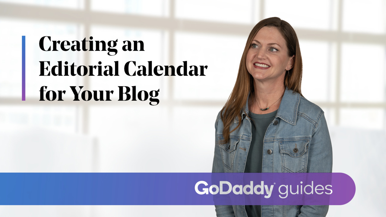 GoDaddy Help Center How To Video Creating an Editorial Calendar for